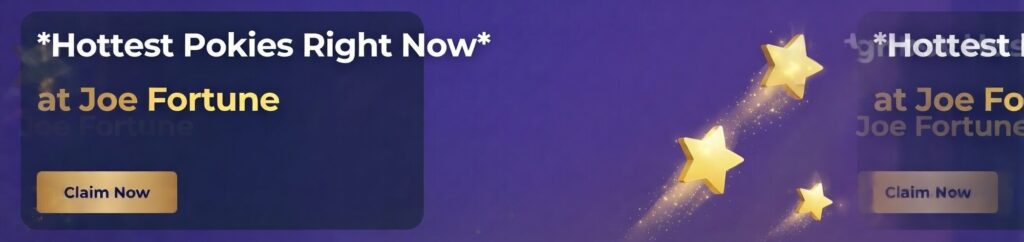 Hottest Pokies Right Now at Joe Fortune